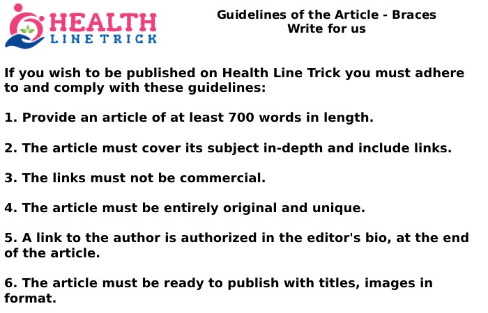 Guidelines of the Article - Braces Write for us